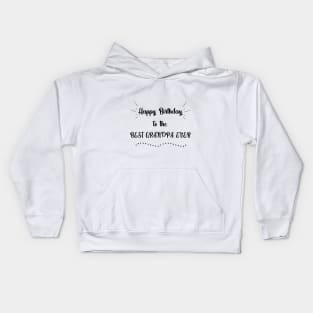 Happy birthday to the best grandpa ever Kids Hoodie